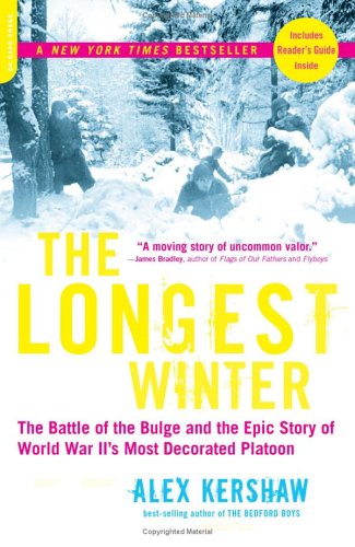 The Longest Winter: The Battle of the Bulge And the Epic Story of World War II's Most Decorated Platoon