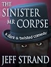 The Sinister Mr. Corpse