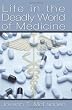 Life in The Deadly World of Medicine
