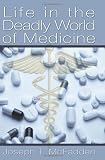 Life in The Deadly World of Medicine