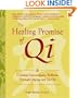 Healing Promise of Qi: Creating Extraordinary Wellness Through QiGong and Tai Chi