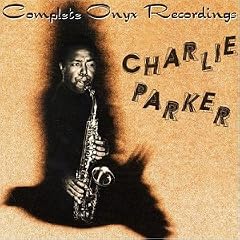 Complete Onyx Recordings by  Charlie Parker 