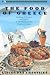 Food of Greece: Cooking, Folkways, and Travel in the Mainland and Islands of Greece (Fireside Cookbook Classic)
