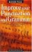 Improve Your Punctuation and Grammar: Master the Essentials of the English Language and Write with Greater Confidence