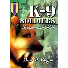 K-9 Soldiers : Vietnam and After (Memories Series) (Hellgate Memories Series.)