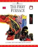 The Fiery Furnace: A Time of Empires and Exiles (Bible World)