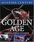 Aviation Century: The Golden Age