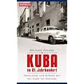 Kuba im 21. Jahrhundert: Revolution und Reform auf der Insel der Extreme