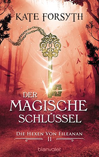 Der magische Schlüssel 2: Die Hexen von Eileanan (German Edition)