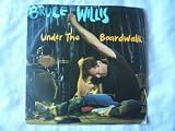 BRUCE WILLIS Under the Boardwalk UK 7" 45