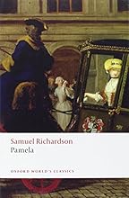 Pamela: Or Virtue Rewarded (Oxford World's Classics)