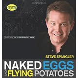 Naked Eggs and Flying Potatoes: Unforgettable Experiments That Make Science Fun