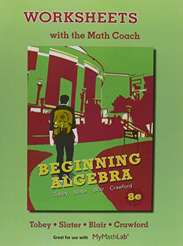 Worksheets with the Math Coach for Beginning Algebra, by Jeffrey Slater, Jamie Blair, Jenny Crawford