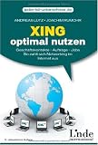 XING optimal nutzen: Gesch�ftskontakte - Auftr�ge - Jobs. So zahlt sich Networking im Internet aus