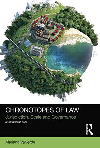 Chronotopes of Law: Jurisdiction, Scale and Governance (Social Justice)