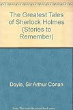 The greatest tales of Sherlock Holmes