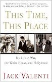 This Time, This Place: My Life in War, The White House, and Hollywood