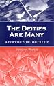 The Deities Are Many: A Polytheistic Theology (S U N Y Series in Religious Studies)