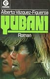 Yubani - Roman. - Alberto Vazquez-Figueroa
