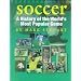 Soccer: A History of the World's Most Popular Game (The Watts History of Sports)
