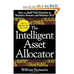 The Intelligent Asset Allocator: How to Build Your Portfolio to Maximize Returns and Minimize Risk