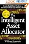The Intelligent Asset Allocator: How to Build Your Portfolio to Maximize Returns and Minimize Risk