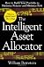 The Intelligent Asset Allocator: How to Build Your Portfolio to Maximize Returns and Minimize Risk
