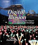 Digital Illusion: Entertaining the Future with High Technology (SIGGRAPH Series)