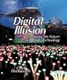 Digital Illusion: Entertaining the Future with High Technology