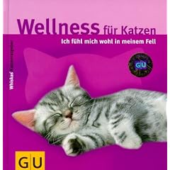 Wellness f�r Katzen (Altproduktion Heimtier)