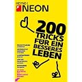 200 Tricks f�r ein besseres Leben: Lachanf�lle unterdr�cken - Unpeinliche Gedichte schreiben - Rechnungen hinausz�gern - L�stige Telefonate umgehen - ... - Mit dieser Buchecke eine Bierflasche �ffnen