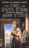 The Jewel of Seven Stars (Collected Works of Bram Stoker)