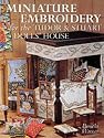 Miniature Embroidery for the Tudor and Stuart Dolls' House