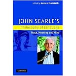 John Searle's Philosophy of Language: Force, Meaning and Mind book cover