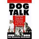 Dog Talk: Training Your Dog Through A Canine Point Of View