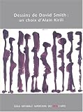 Dessins de David Smith : un choix d'Alain Kirili