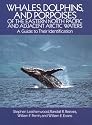 Whales, Dolphins and Porpoises of the Eastern North Pacific and Adjacent Arctic Waters