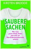 Saubere Sachen: Wie man grüne Mode findet und sich vor Öko-Etikettenschwindel schützt