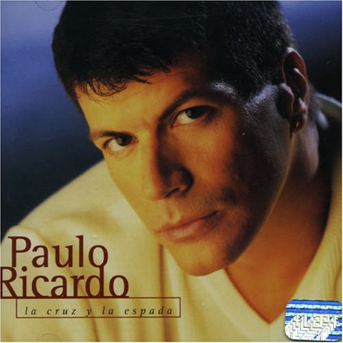 Paulo Ricardo - La Cruz Y La Espada - Zortam Music