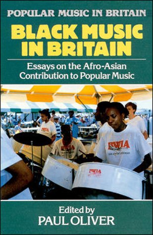 Black Music in Britain: Essays on the Afro-Asian Contribution to Popular Music (Popular Music in Britain)
