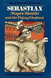 Sebastian ( Super Sleuth) and the Flying Elephant
