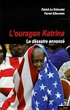 L\'ouragan Katrina : Le désastre annoncé