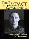 The Impact of Awakening: Excerpts From the Teachings of Adyashanti