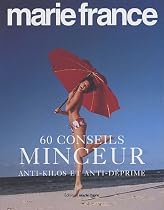 60 Conseils minceur anti-kilos et anti-d&eacute;prime