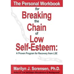 The Personal Workbook for Breaking the Chain of Low Self-Esteem: A Proven Program of Recovery from LSE