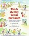 This Is the Way We Eat Our Lunch: A Book About Children Around the World