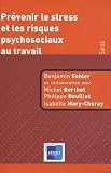 Prévenir le stress et les risques psychosociaux au travail