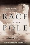 Race to the Pole: Tragedy, Heroism, a...