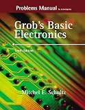 Problems Manual to accompany Grob's Basic Electronics