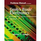 Problems Manual to accompany Grob's Basic Electronics by  Mitchel Schultz